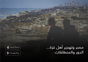 مصر وتهجير أهل غزة... الدور والمنطلقات
